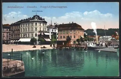 AK Gmunden /Salzkammergut, Hotel Schwan und Dampfschifflandungsplatz