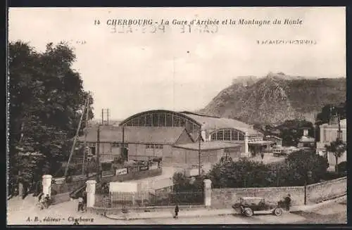 AK Cherbourg, La Gare d`Arrivée et la Montagne du Roule