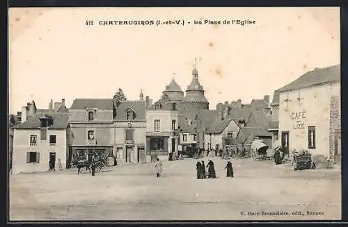 AK Châteaugiron, La Place de l`Église avec le Café Lize et les bâtiments historiques