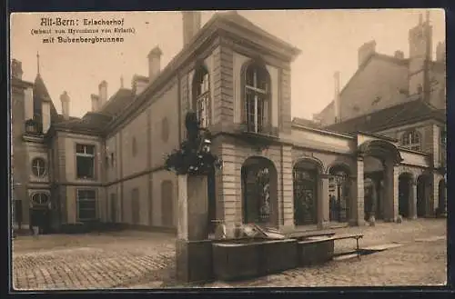 AK Alt-Bern, Erlacherhof mit Bubenbergbrunnen