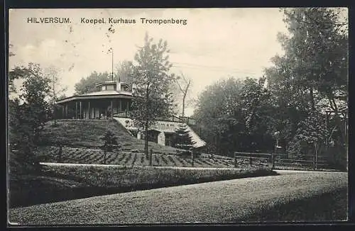 AK Hilversum, Koepel, Kurhaus Trompenberg