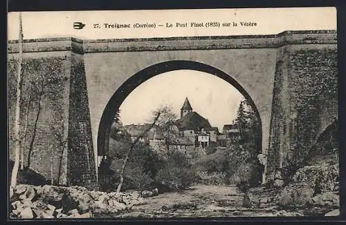 AK Treignac, Le Pont Finot (1825) sur la Vézère