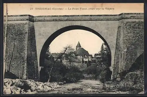 AK Treignac, Le Pont Finot (1825) sur la Vézère