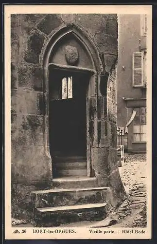 AK Bort-les-Orgues, Vieille porte, Hôtel Rode