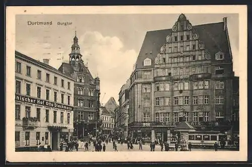 AK Dortmund, Burgtor mit Strassenbahn, Hof Otto Dieckmann und Hansahof, Cafe Palais