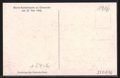 AK Chemnitz, Fritschings-Gut Chemnitz-Furth zerstört durch das Unwetter am 27. Mai 1916