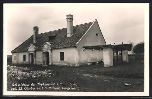 AK Raiding /Burgenland, Geburtshaus des Tonkünstlers Franz Liszt, Geb. 1811