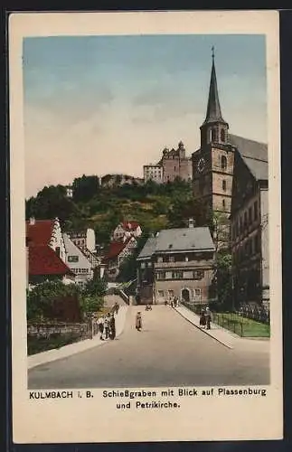 AK Kulmbach i. B., Schiessgraben mit Blick auf Plassenburg und Petrikirche