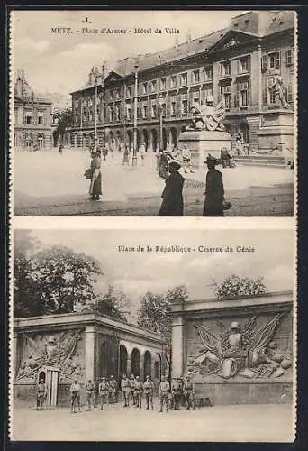 AK Metz, Place d`Armes - Hôtel de Ville et Place de la République - Caserne du Génie, des piétons et des soldats