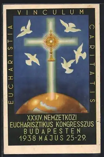 AK Budapest, XXXIV. Nemzetközi Eucharisztikus Kongresszus 1938, Tauben, Kruzifix