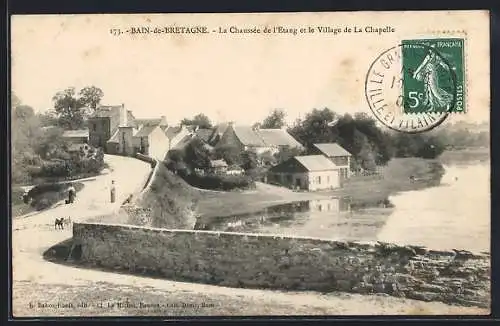 AK Bain-de-Bretagne, La Chaussée de l`Étang et le Village de La Chapelle