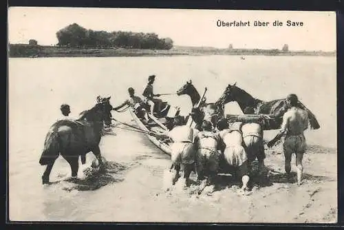 AK Österreichische Soldaten bei der Überfahrt über die Save mit Boot und Pferden