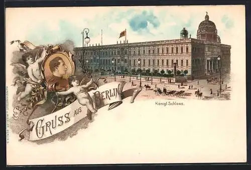 Lithographie Berlin, Kgl. Schloss, Porträt des Kaisers Wilhelm, mit Engeln