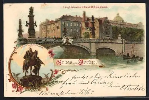 Lithographie Berlin, Königliches Schloss mit Kaiser Wilhelm-Brücke, Denkmal Wilhelm des Grossen