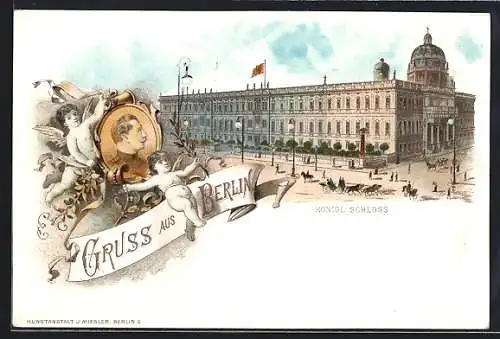 Lithographie Berlin, Kgl. Schloss, Porträt des Kaisers Wilhelm, mit Engeln