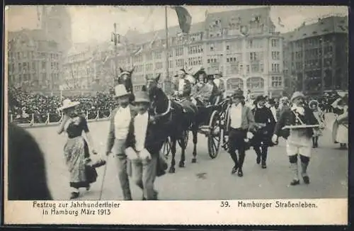 AK Hamburg, Festzug zur Jahrhundertfeier März 1913, 39. Hamburger Strassenleben, Menschen in Trachten, Kutsche, Volksfest