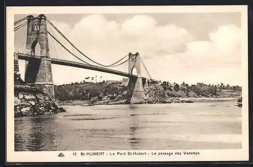 AK St-Hubert, Le Pont St-Hubert, Le passage des Vedettes