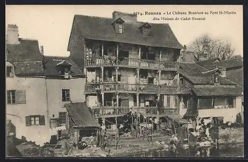 AK Rennes, Le Château Branlant au Pont St-Martin dit Maison de Cadet-Roussel