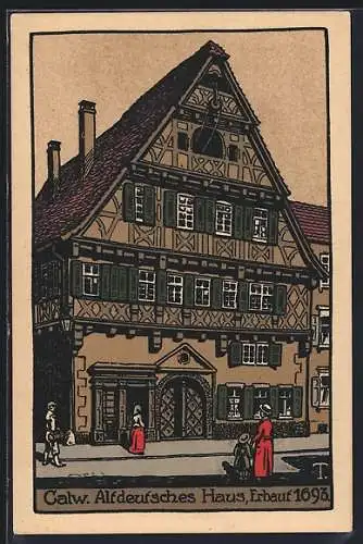 Steindruck-AK Calw, altdeutsches Haus, erbaut 1693