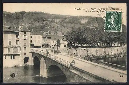 AK Bort, le pont sur la Dordogne et la Place Marmont