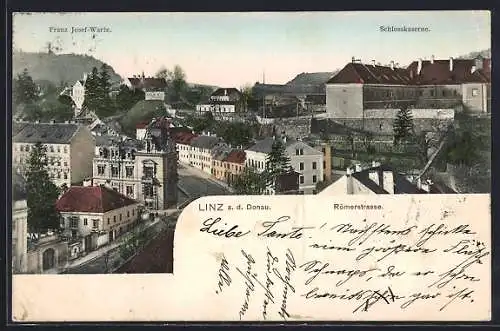 AK Linz a. D., Römerstrasse mit Franz Josef-Warte u. Schlosskaserne aus der Vogelschau