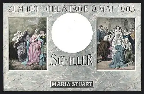 AK 100.Todestag von Schriftsteller Friedrich Schiller, 9.5.1905, Szenen aus Maria Stuart