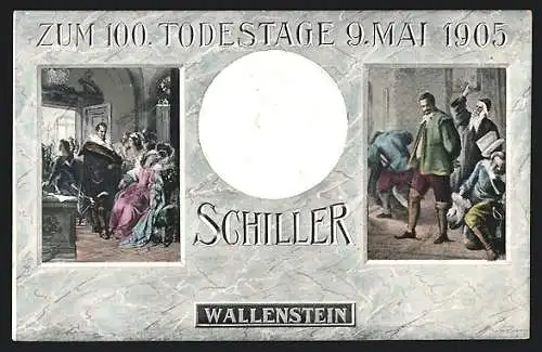 AK Friedrich Schiller als Relief zum 100. Todestage 9. Mai 1905, Szenen aus Wallenstein