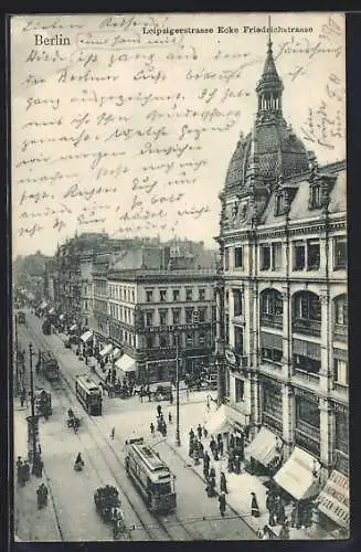 AK Berlin, Strassenbahnen in der Leipzigerstrasse Ecke Friedrichstrasse