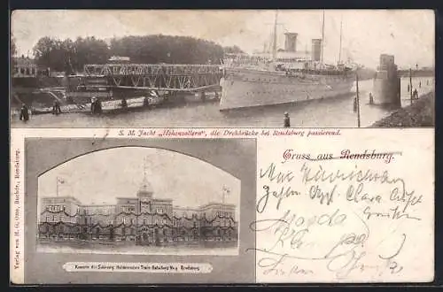 AK Rendsburg, S. M. Yacht Hohenzollern an der Drehbrücke, Kaserne des Schleswig Holsteinschen Train-Bataillons No. 9