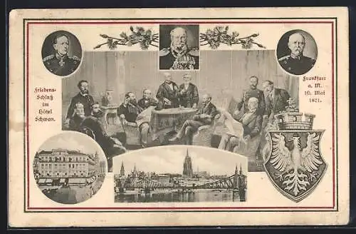 AK Frankfurt a. M., Friedensschluss im Hotel Schwan 1871, Portrait Bismarck, Ortsansicht, Wappen