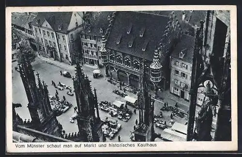 AK Freiburg / Breisgau, Blick vom Münster auf den Markt und das historische Kaufhaus