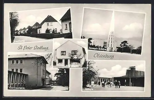 AK Oldenburg / O., St. Peter Siedlung, Caritasheim, Joseph-Kirche und Schule