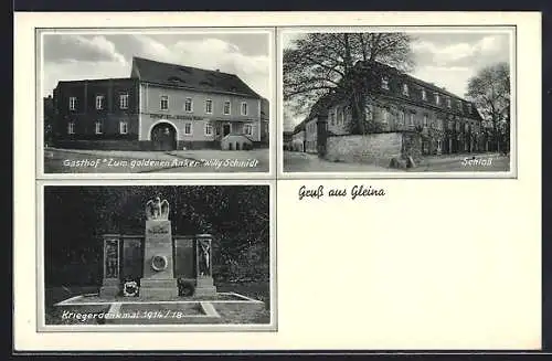 AK Gleina / Naumburg, Gasthof zum goldenen Anker, Bes.Willy Schmidt, Schloss, Kriegerdenkmal 1914 /18