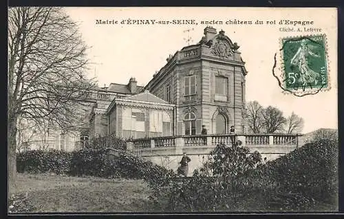 AK Épinay-sur-Seine, Mairie, ancien château du roi d`Espagne