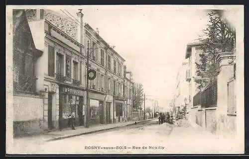 AK Rosny-sous-Bois, Rue de Neuilly avec imprimerie et bâtiments résidentiels