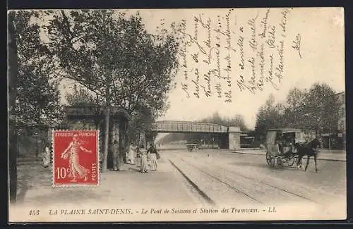 AK La Plaine Saint-Denis, Le Pont de Soissons et Station des Tramways