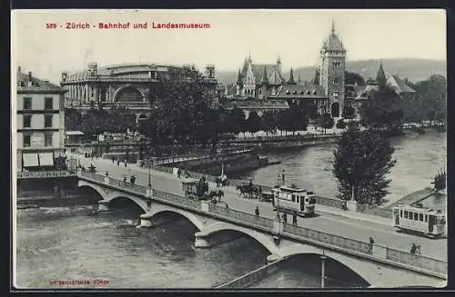 AK Zürich, Bahnhof, Landesmuseum, Flussbrücke mit Strassenbahnen