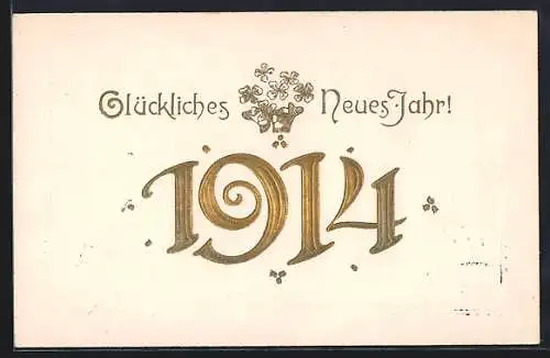 AK Jahreszahl 1914 mit Neujahrsgruss und Kleeblättern