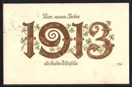 Präge-AK Jahreszahl 1913 mit Kleeblättern und Neujahrsgruss