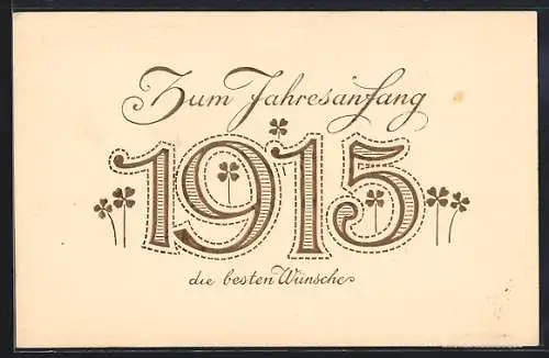 Präge-AK Goldene Jahreszahl 1915 mit Kleeblättern und Neujahrswünschen