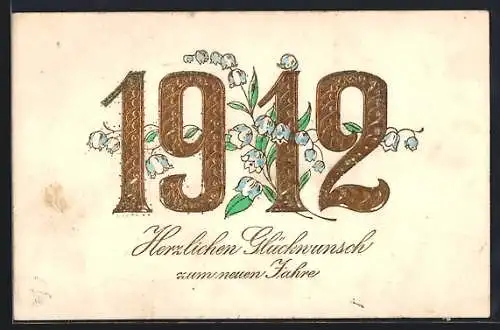 Präge-AK Goldene Jahreszahl 1912 mit Maiglöckchen und Neujahrsgruss