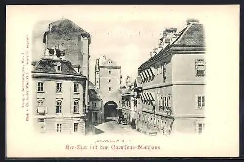 AK Alt-Wien, das Neu-Thor mit dem Garnisons-Stockhaus