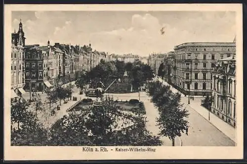 AK Köln-Neustadt, Strasse Kaiser-Wilhelm-Ring mit Denkmal