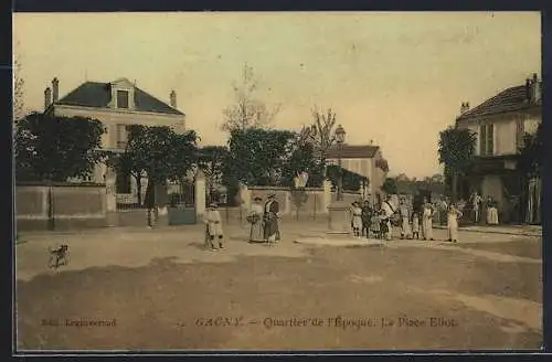 AK Gagny, Quartier de l`époque, La Place Eliot