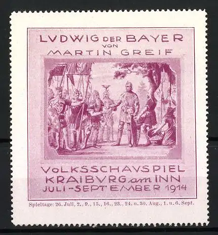 Reklamemarke Kraiburg am Inn, Ludwig der Bayer von Martin Greif, Volksschauspiel 1914