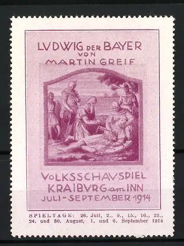 Reklamemarke Kraiburg am Inn, Ludwig der Bayer von Martin Greif, Volksschauspiel 1914