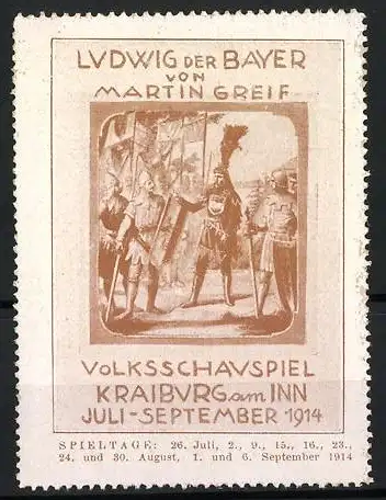 Reklamemarke Kraiburg am Inn, Ludwig der Bayer von Martin Greif, Volksschauspiel 1914