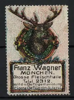 Reklamemarke München, Grosse Fleischahlle Franz Wagner, Hirschkopf