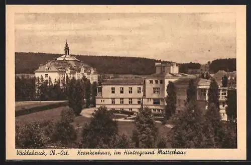 AK Vöcklabruck /Ob.-Öst., Krankenhaus, im Hintergrund Mutterhaus