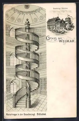 Lithographie Weimar / Thüringen, Naturtreppe in der Grossherzogl. Bibliothek und eine Aussenaufnahme der Bibliothek